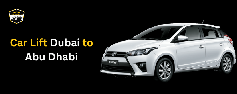 car lift Dubai to Abu Dhabi