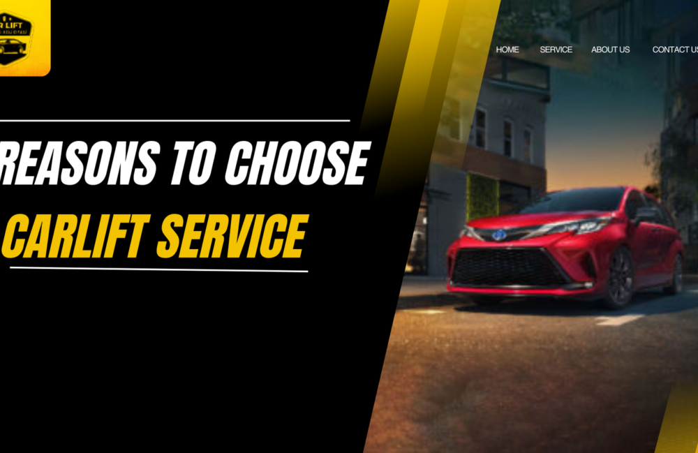 Reasons to Choose CarLift