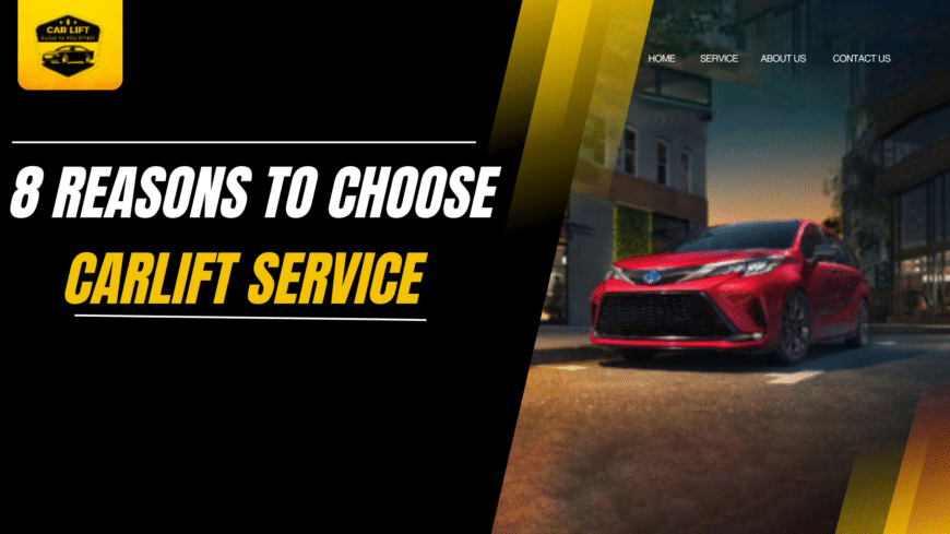 Reasons to Choose CarLift