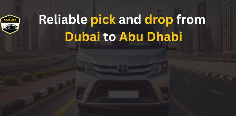 Pick and Drop Service from Dubai to Abu Dhabi